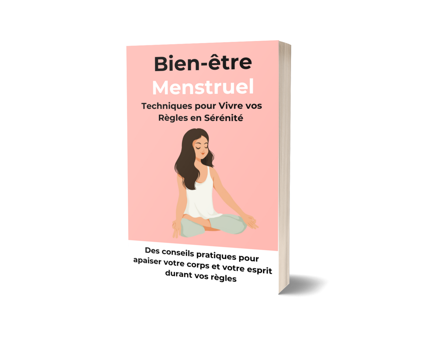 Bien-être Menstruel : Techniques pour Vivre vos Règles en Sérénité
